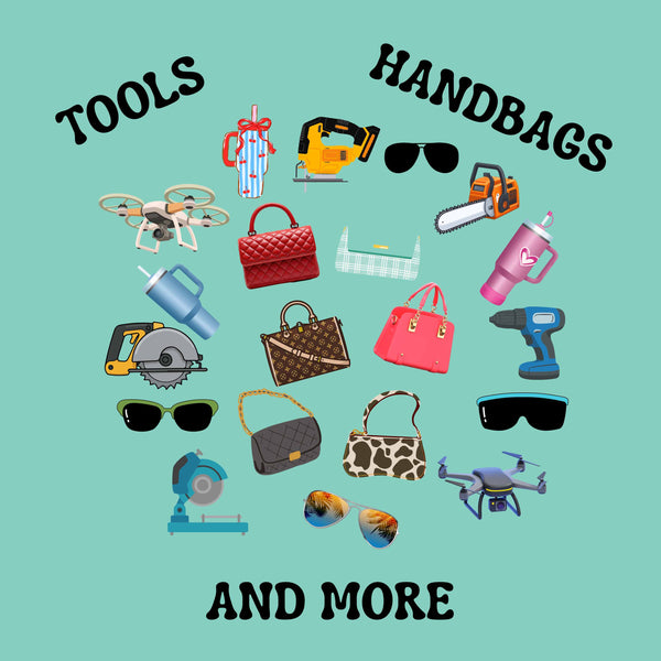 Tools, Handbags, and More